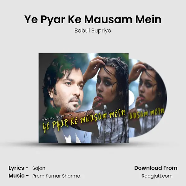 Ye Pyar Ke Mausam Mein - Babul Supriyo album cover 