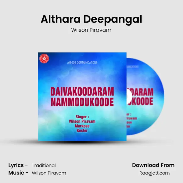 Althara Deepangal - Wilson Piravam mp3 song