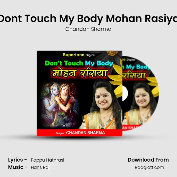 Don't Touch My Body Mohan Rasiya mp3 song