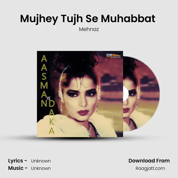 Mujhey Tujh Se Muhabbat (from 