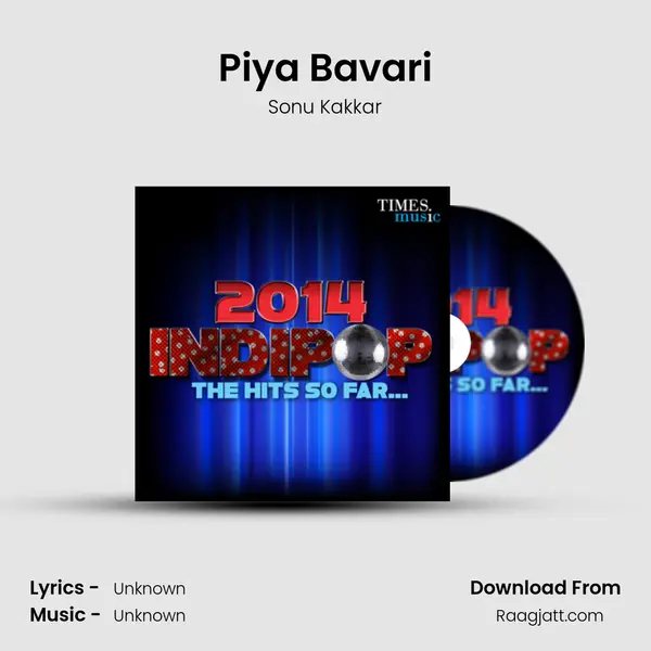 Piya Bavari mp3 song