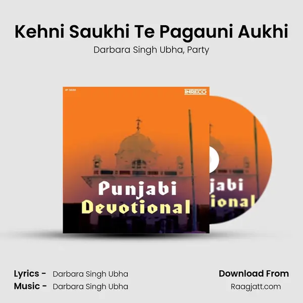 Kehni Saukhi Te Pagauni Aukhi mp3 song