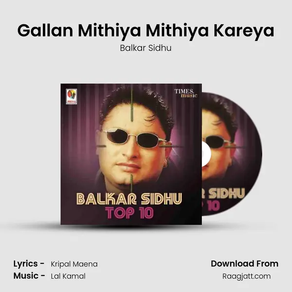 Gallan Mithiya Mithiya Kareya mp3 song