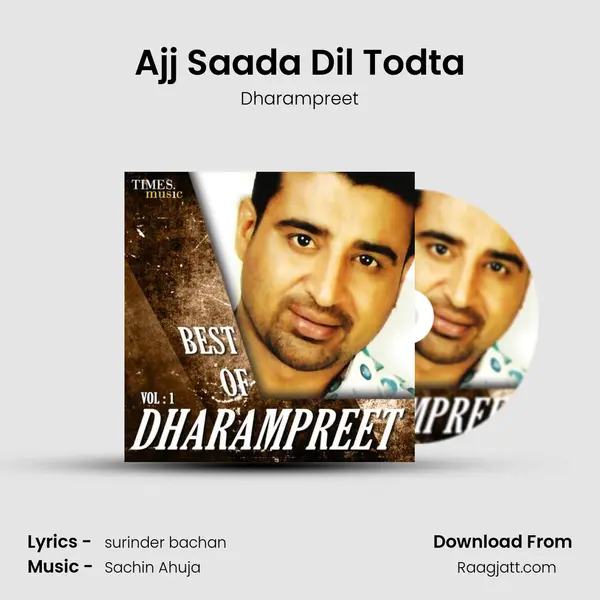 Ajj Saada Dil Todta mp3 song