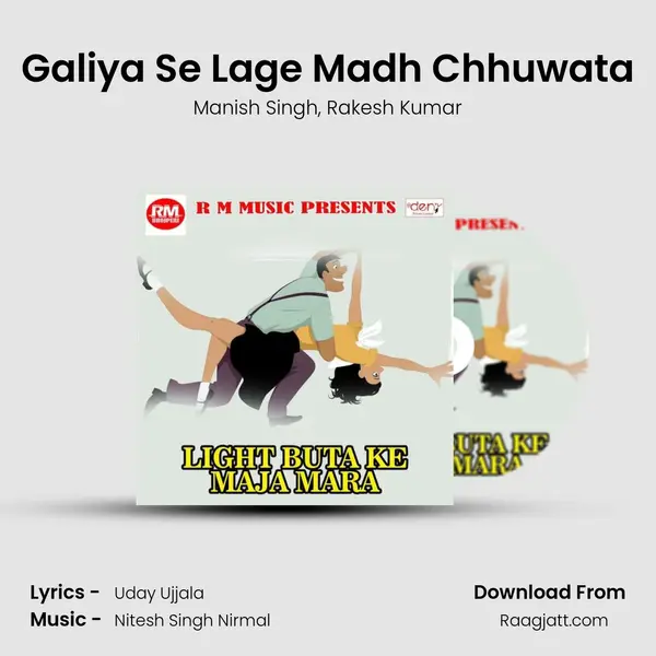 Galiya Se Lage Madh Chhuwata - Manish Singh album cover 