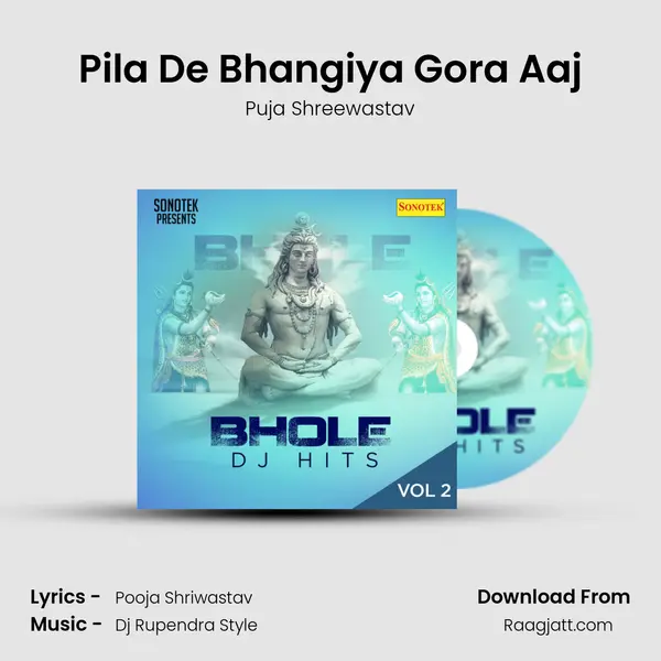 Pila De Bhangiya Gora Aaj mp3 song