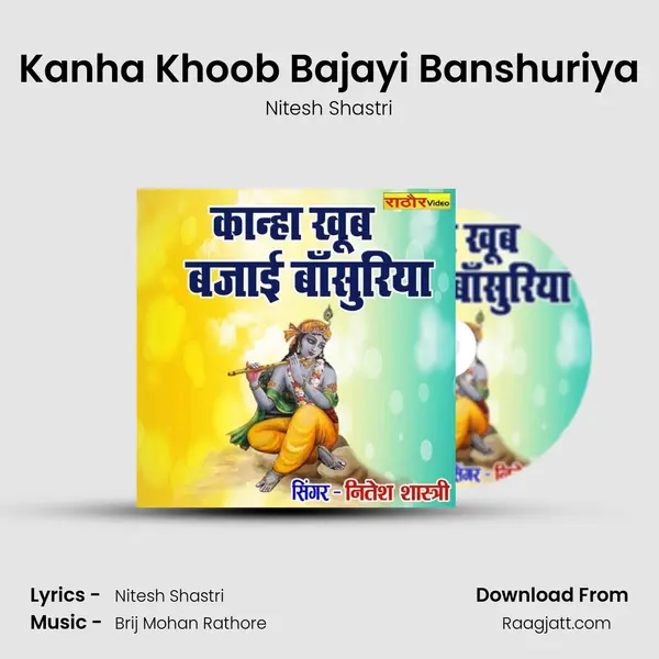 Kanha Khoob Bajayi Banshuriya - Nitesh Shastri album cover 