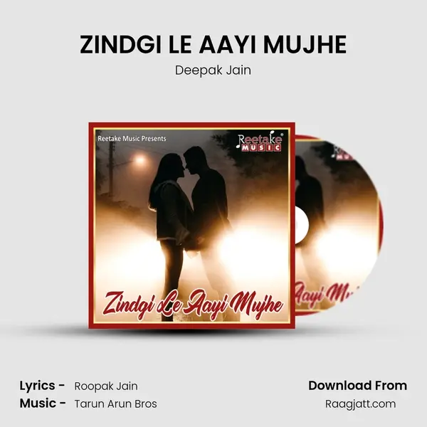 ZINDGI LE AAYI MUJHE mp3 song