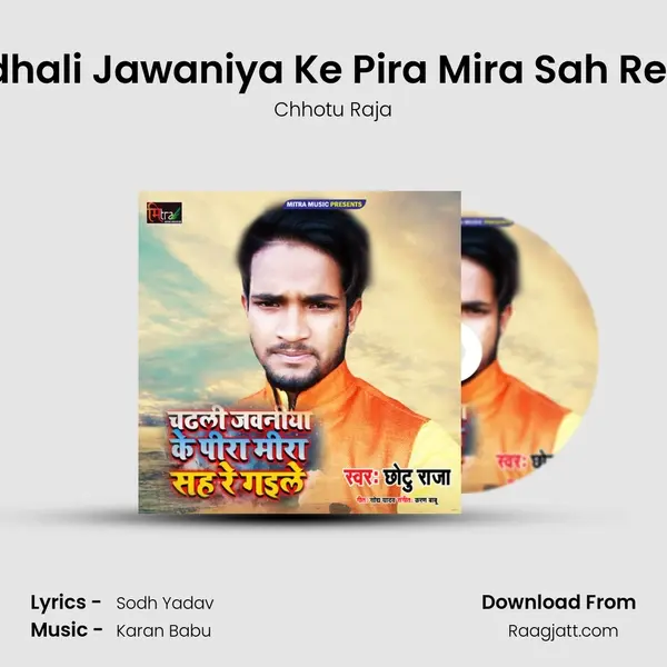 Chadhali Jawaniya Ke Pira Mira Sah Re Gaili - Chhotu Raja album cover 