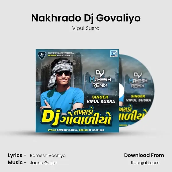 Nakhrado Dj Govaliyo mp3 song