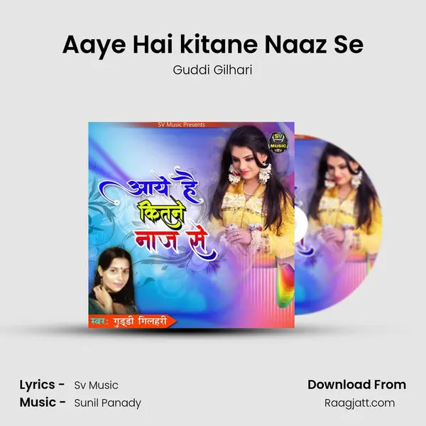 Aaye Hai kitane Naaz Se - Guddi Gilhari album cover 