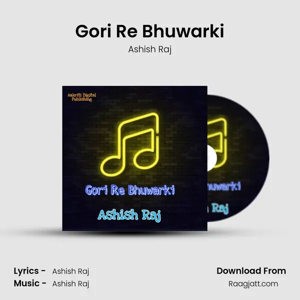 Gori Re Bhuwarki - Ashish Raj album cover 