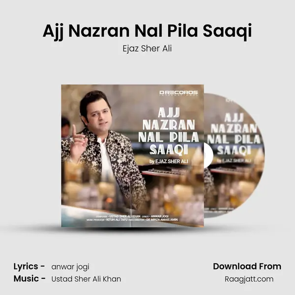 Ajj Nazran Nal Pila Saaqi - Ejaz Sher Ali album cover 