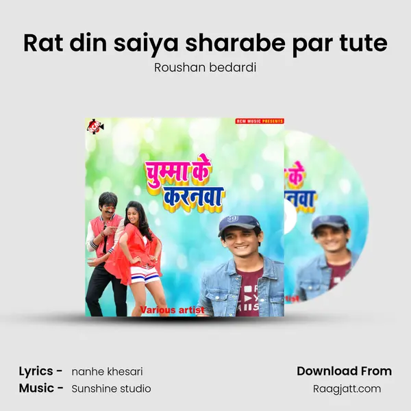 Rat din saiya sharabe par tute mp3 song