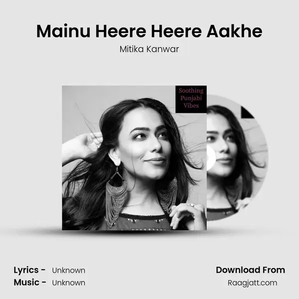 Mainu Heere Heere Aakhe mp3 song