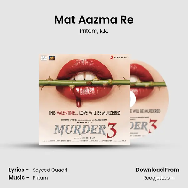 Mat Aazma Re mp3 song