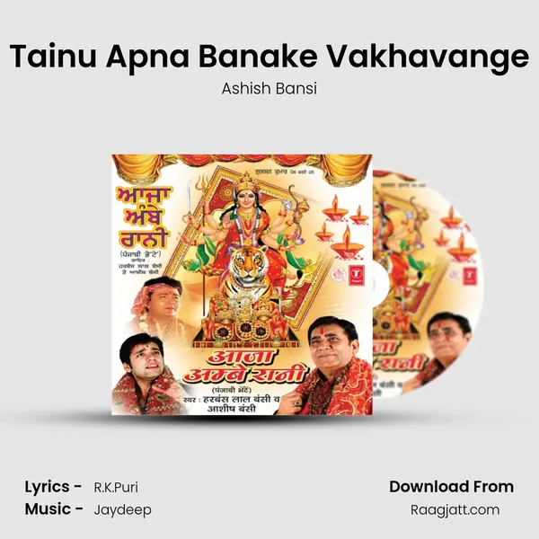 Tainu Apna Banake Vakhavange mp3 song