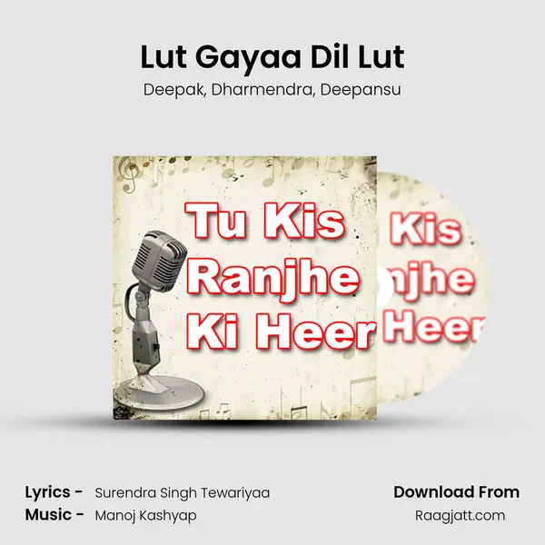 Lut Gayaa Dil Lut mp3 song