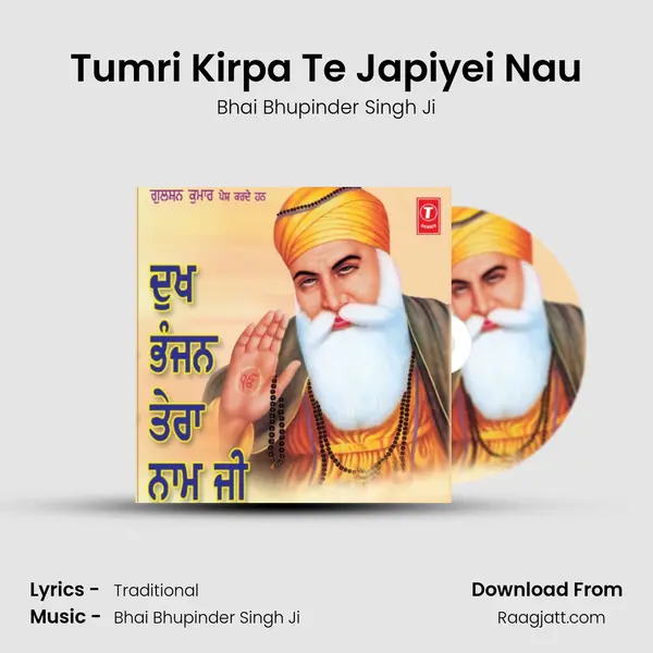 Tumri Kirpa Te Japiyei Nau - Bhai Bhupinder Singh Ji album cover 