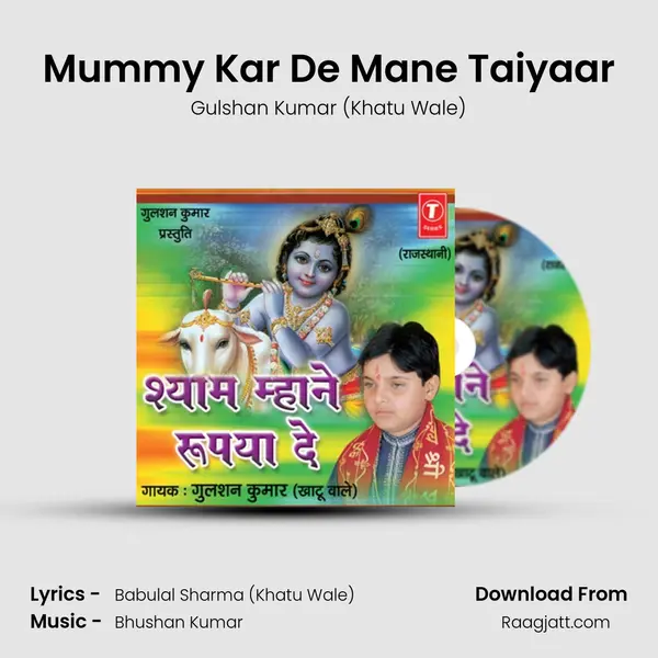 Mummy Kar De Mane Taiyaar - Gulshan Kumar (Khatu Wale) album cover 