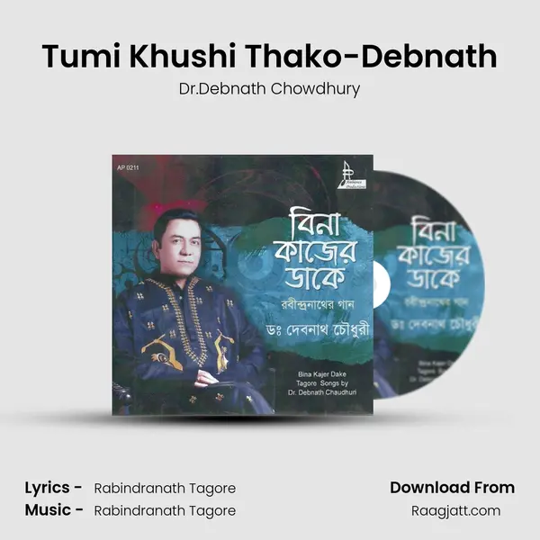 Tumi Khushi Thako-Debnath mp3 song