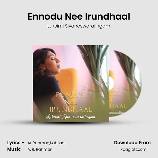 Ennodu Nee Irundhaal mp3 song