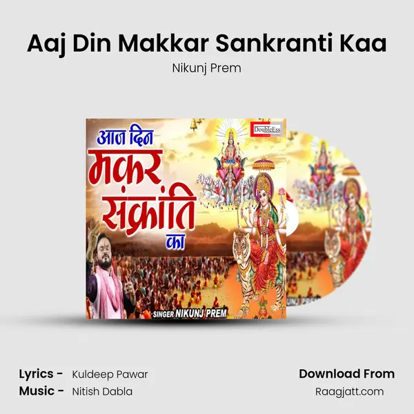 Aaj Din Makkar Sankranti Kaa mp3 song