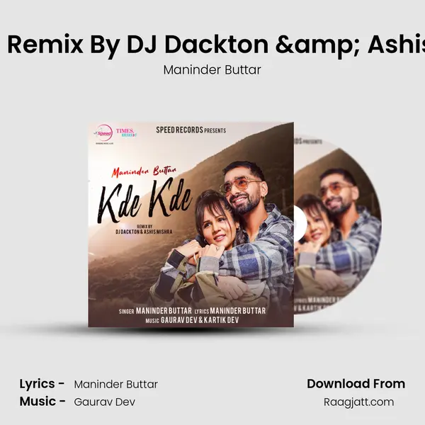 Kde Kde Remix By DJ Dackton & Ashis Mishra - Maninder Buttar album cover 