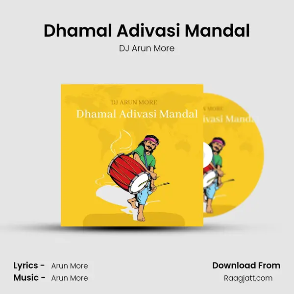 Dhamal Adivasi Mandal - DJ Arun More album cover 