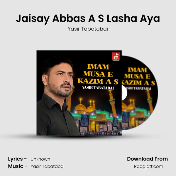 Jaisay Abbas A S Lasha Aya - Yasir Tabatabai album cover 