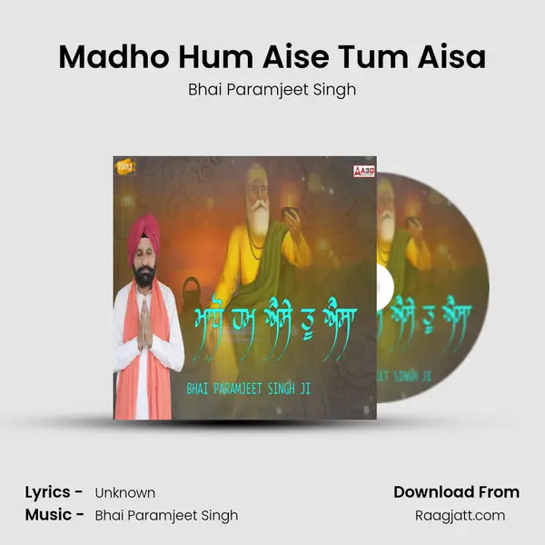 Madho Hum Aise Tum Aisa - Bhai Paramjeet Singh album cover 