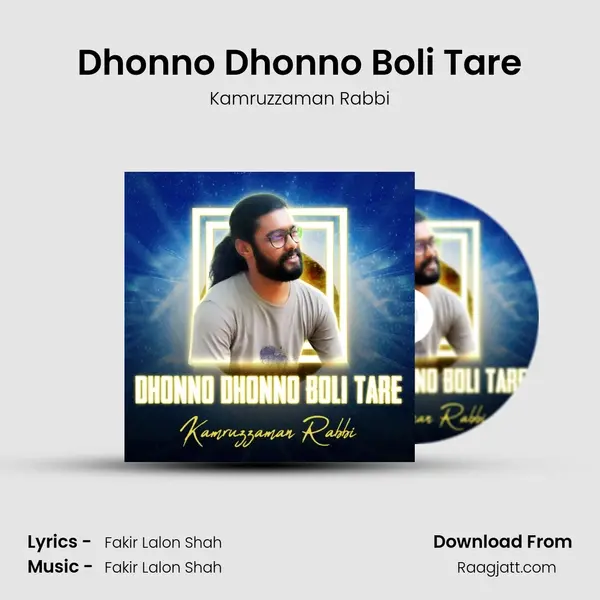 Dhonno Dhonno Boli Tare mp3 song