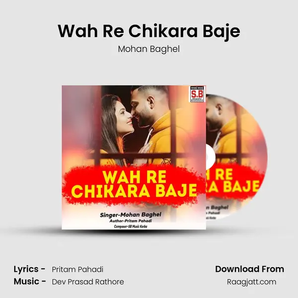 Wah Re Chikara Baje - Mohan Baghel album cover 