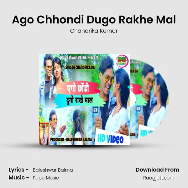 Ago Chhondi Dugo Rakhe Mal mp3 song