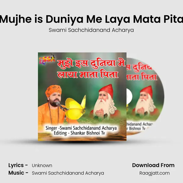 Mujhe is Duniya Me Laya Mata Pita - Swami Sachchidanand Acharya album cover 