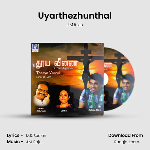 Uyarthezhunthal - J.M.Raju mp3 song