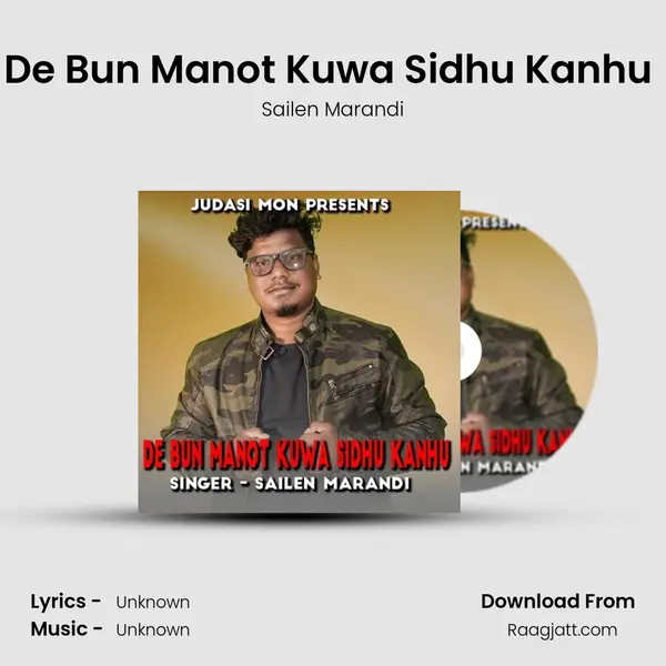 De Bun Manot Kuwa Sidhu Kanhu ( Santhali Song ) - Sailen Marandi album cover 