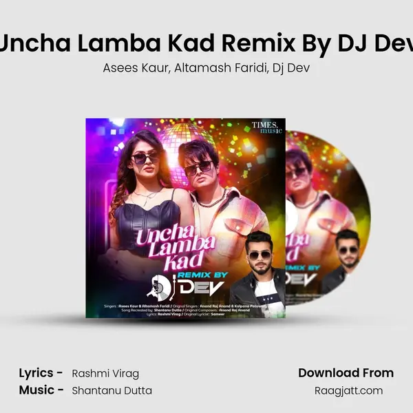 Uncha Lamba Kad Remix By DJ Dev mp3 song