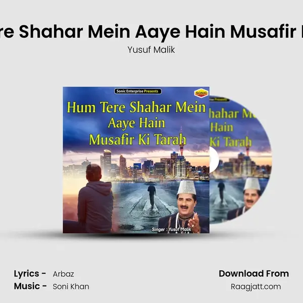 Hum Tere Shahar Mein Aaye Hain Musafir Ki Tarah mp3 song