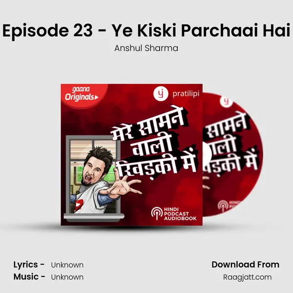 Episode 23 - Ye Kiski Parchaai Hai mp3 song