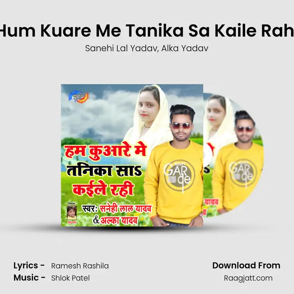 Hum Kuare Me Tanika Sa Kaile Rahi mp3 song