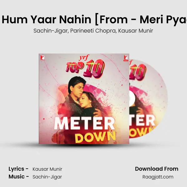 Maana Ke Hum Yaar Nahin [From - Meri Pyaari Bindu ] - Sachin-Jigar album cover 