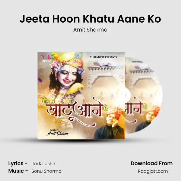 Jeeta Hoon Khatu Aane Ko mp3 song