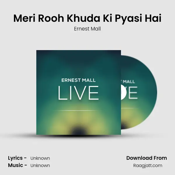 Meri Rooh Khuda Ki Pyasi Hai - Ernest Mall album cover 