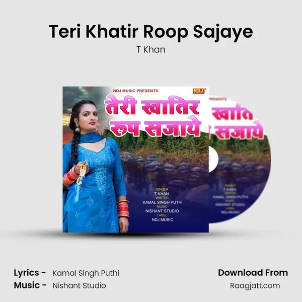 Teri Khatir Roop Sajaye - T Khan album cover 