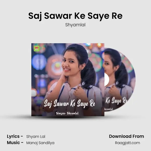 Saj Sawar Ke Saye Re mp3 song