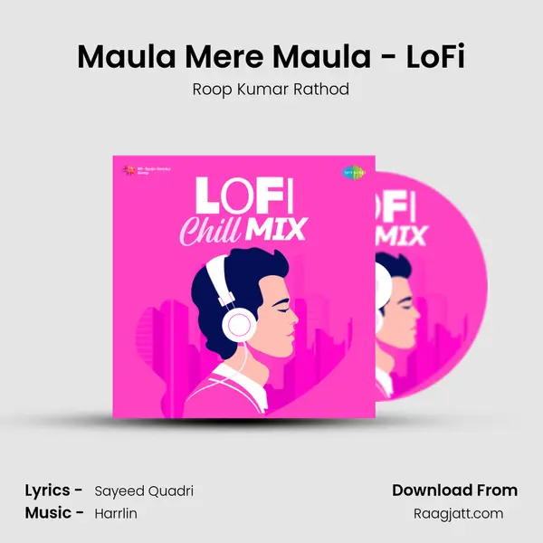 Maula Mere Maula - LoFi mp3 song