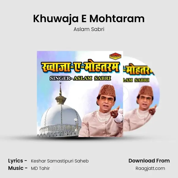 Khuwaja E Mohtaram mp3 song