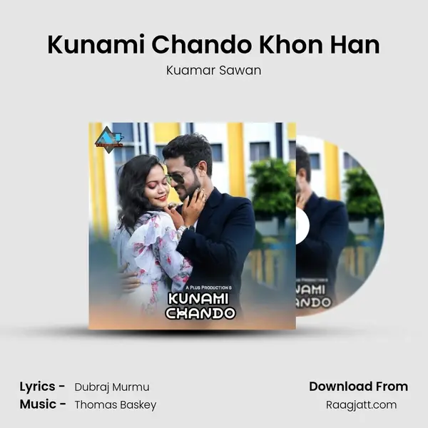 Kunami Chando Khon Han - Kuamar Sawan mp3 song