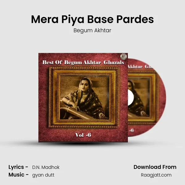 Mera Piya Base Pardes - Begum Akhtar mp3 song